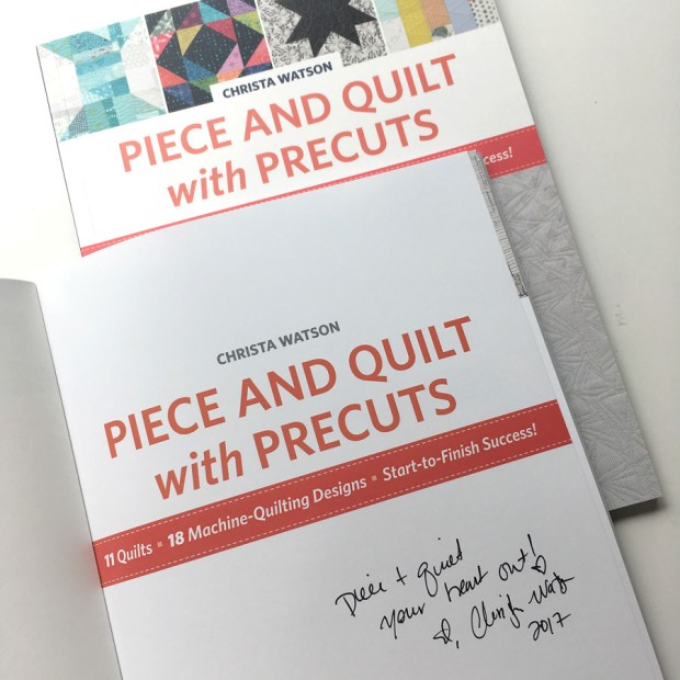 Piece and Quilt with Precuts signed by Christa Watson